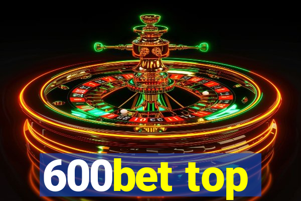 600bet top